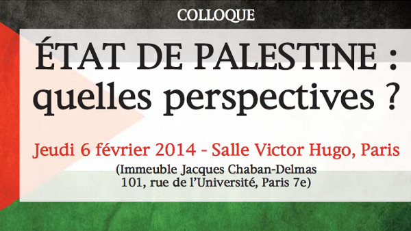 Colloque IRIS : « Etat de Palestine : Quelles perspectives ? » (6 février 2014)