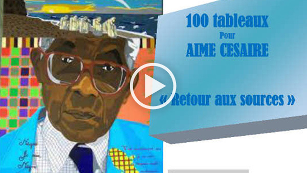 Reportage à l’exposition « 100 tableaux pour Aimé Césaire – retour aux sources »