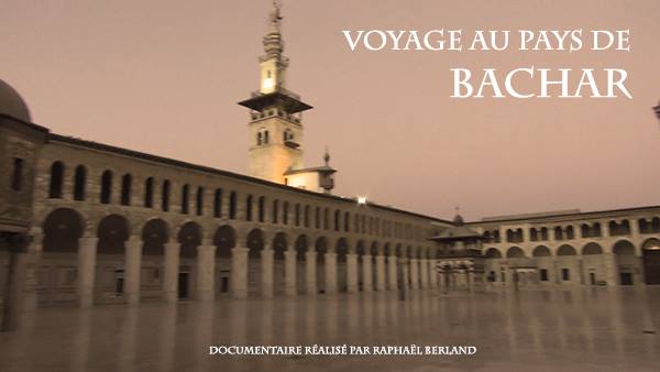 Sortie du documentaire « Voyage au pays de Bachar » de Raphaël Berland