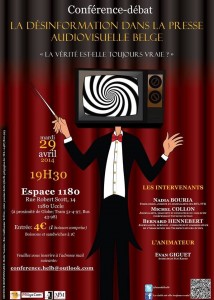 Conférence-débat « De l’information à la désinformation dans la presse audiovisuelle francophone belge » (mardi 29 avril 2014)