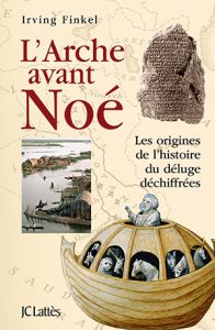 L'arche avant Noé, d'Irving Finkel